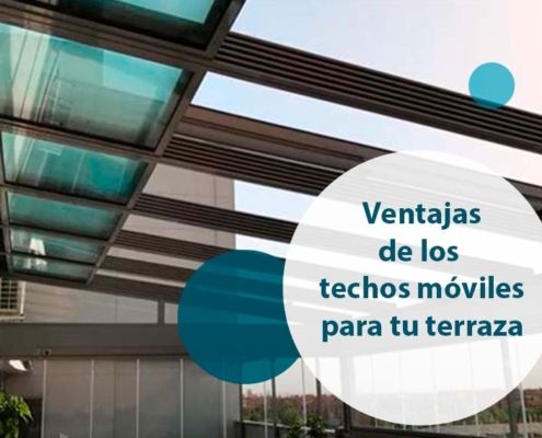 Ventajas de los techos móviles para tu terraza