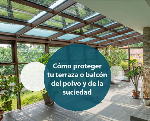 Cómo Proteger tu Terraza o Balcón de Polvo y Suciedad