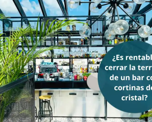 Es rentable cerrar la terraza de un bar con cortinas de cristal