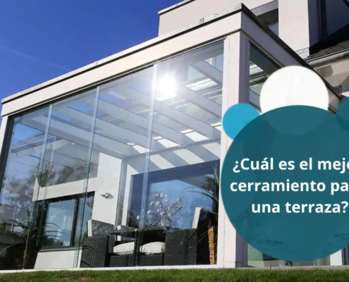 Cuál es el mejor cerramiento para una terraza